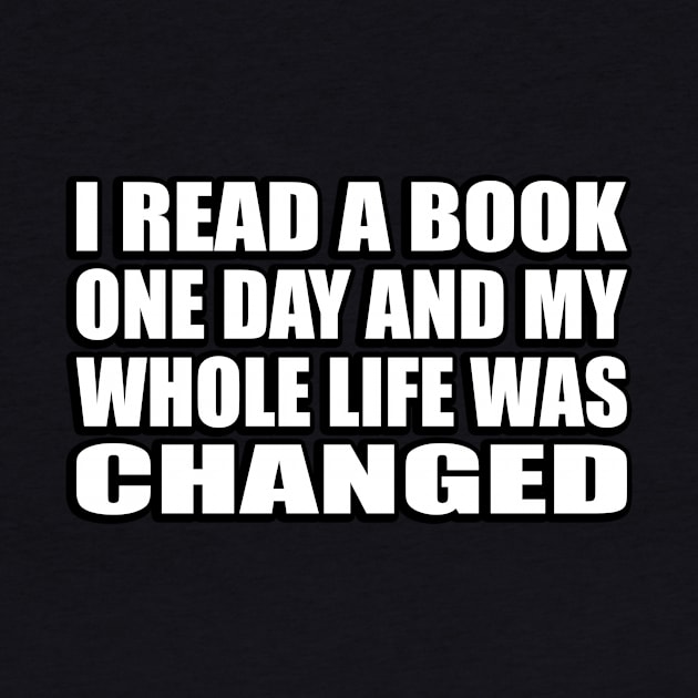 I read a book one day and my whole life was changed by CRE4T1V1TY